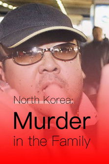 North Korea: Murder in the Family (2017)