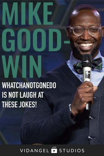 Poster för Mike Goodwin: Whatchanotgonedo is Just Laugh at These Jokes!