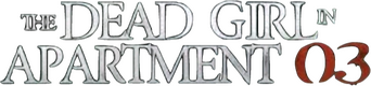 The Dead Girl in Apartment 03 logo