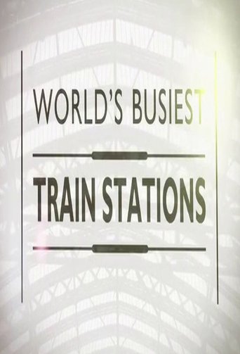 World's Busiest Train Stations: Season 1