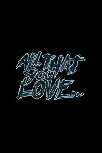 All That You Love (2008)