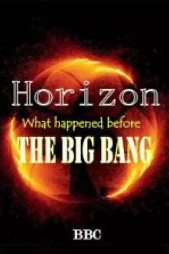 Poster for BBC Horizon: What Happened Before The Big Bang