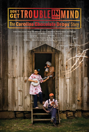 Don't Get Trouble in Your Mind: The Carolina Chocolate Drops' Story (2019)