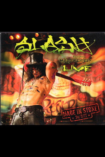 Slash Featuring Myles Kennedy - Made In Stoke • 24/7/11 • - DVD poster