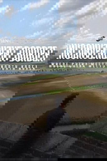 An Inconvenient Border: Where China Meets North Korea