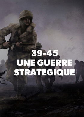 39-45 : Une Guerre Stratégique poster