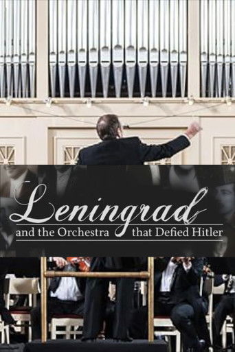 Leningrad & the Orchestra That Defied Hitler