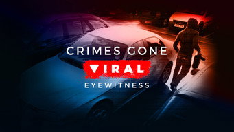 Crimes Gone Viral: Eyewitness (2022- )
