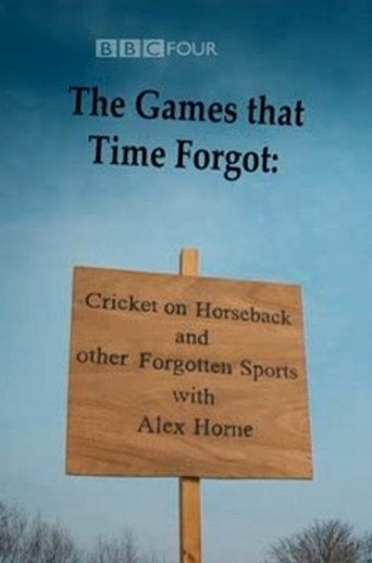 The Games That Time Forgot: Cricket on Horseback and Other Forgotten Sports (2010) The Games That Time Forgot: Cricket on Horseback and Other Forgotten Sports (2010)