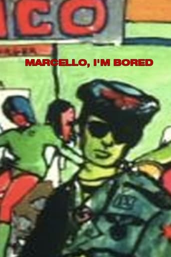 Marcello, I'm Bored