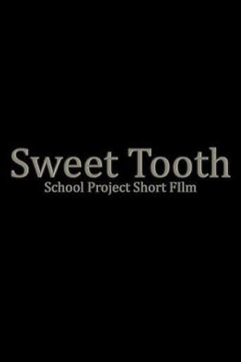 Sweet Tooth Short Film- School Project