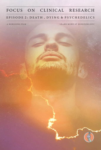 Focus on Clinical Research, Episode 2: Death, Dying, & Psychedelics poster