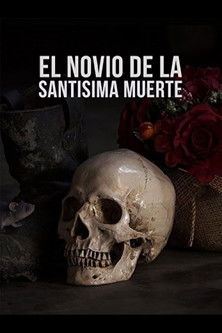 El Novio De La Santisima Muerte poster