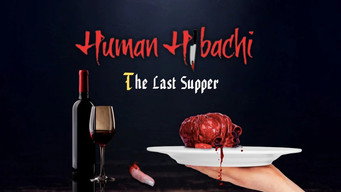 Human Hibachi 3: The Last Supper (2026)