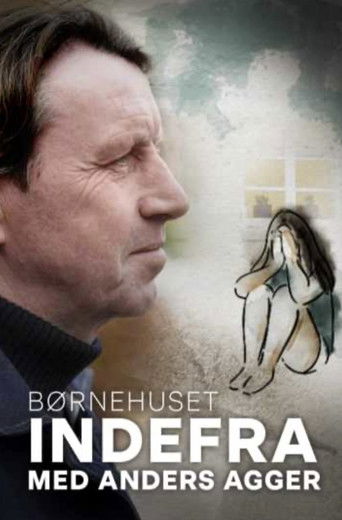 Indefra med Anders Agger - Børnehuset poster