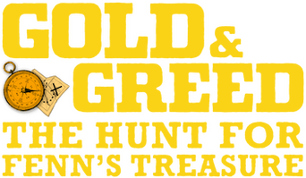 Gold & Greed: The Hunt for Fenn's Treasure logo