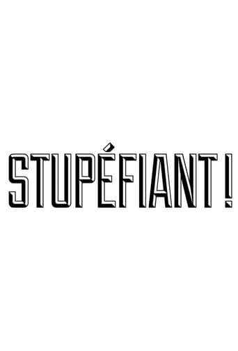 Stupéfiant ! en streaming 