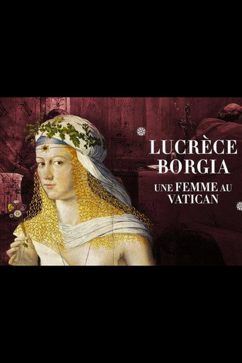 Lucr&egrave;ce Borgia, une femme au Vatican (2018)