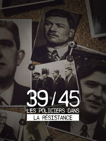 39-45 : Les policiers dans la r&eacute;sistance (2020)