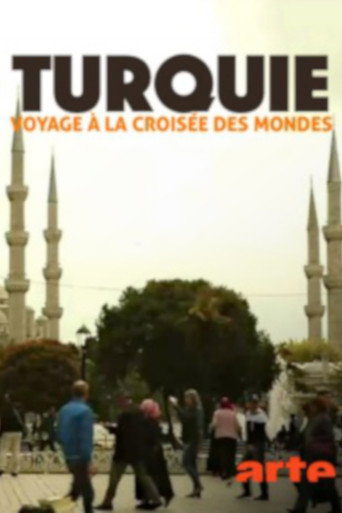 Turquie, voyage &agrave; la crois&eacute;e des mondes (2016)