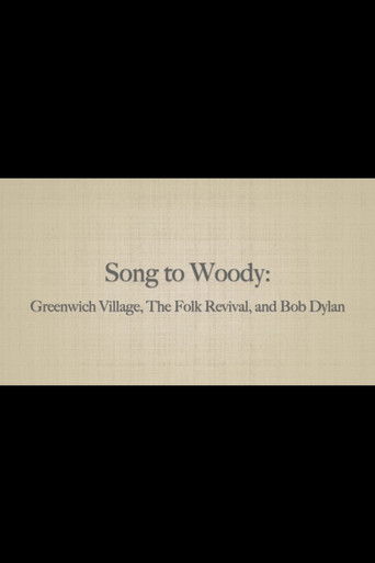 Song to Woody: Greenwich Village, The Folk Revival, and Bob Dylan