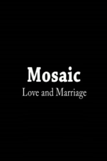 Mosaic: Love & Marriage (2011)