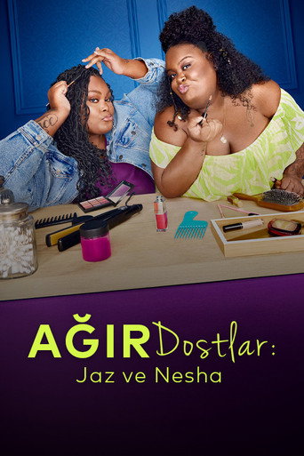Ağır Dostlar: Jaz ve Nesha