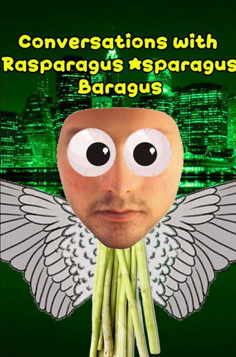 Conversations with Rasparagus Asparagus Baragus (2026)