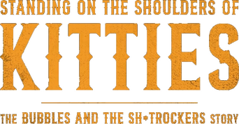 Standing on the Shoulders of Kitties: The Bubbles and the Shitrockers Story logo