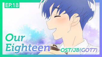 Episode 18 — Our Eighteen