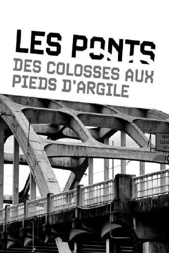 Les ponts, des colosses aux pieds d'argile poster