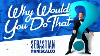 #3 Sebastian Maniscalco: Why Would You Do That?