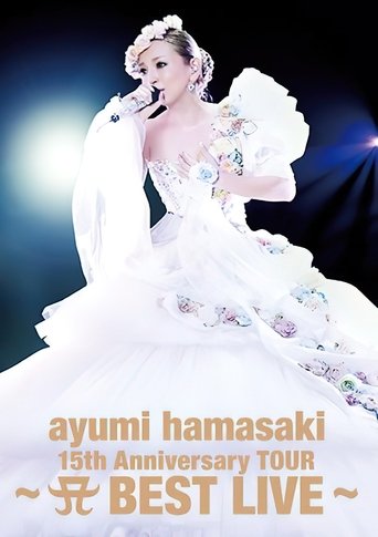 Ayumi Hamasaki - 15th Anniversary Tour A Best Live 2013