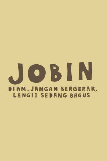 Jobin: Diam. Jangan Bergerak, Langit Sedang Bagus