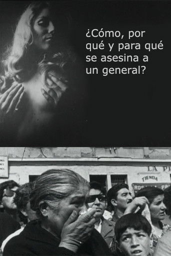 &iquest;C&oacute;mo, por qu&eacute; y para qu&eacute; se asesina un general? (1971)