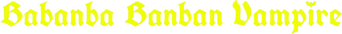 Baban Baban Ban Vampire logo