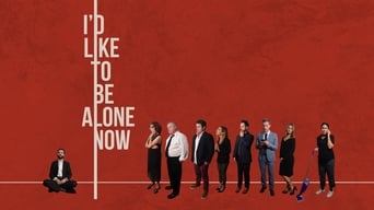 I'd Like to Be Alone Now (2017)