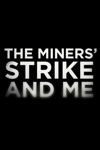 The Miners' Strike and Me (2014) The Miners' Strike and Me (2014)