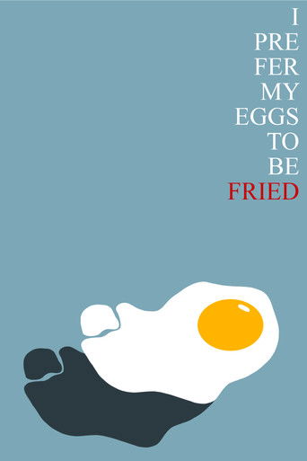 I Prefer My Eggs to be Fried poster