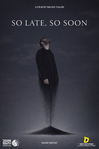 SO LATE, SO SOON (2025)