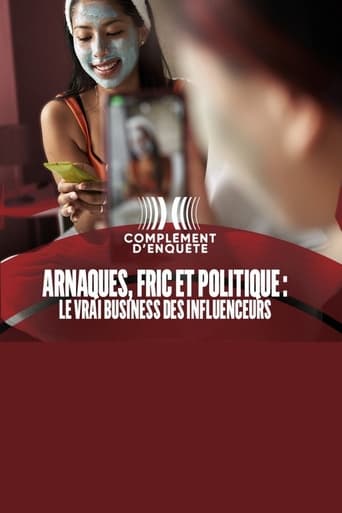 Poster of Arnaques, fric et politique : le vrai business des influenceurs