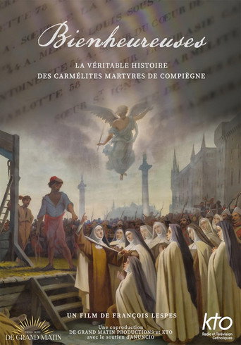 Bienheureuses : La véritable histoire des Carmélites martyres de Compiègne