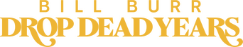 Bill Burr: Drop Dead Years logo