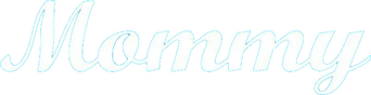 Mommy