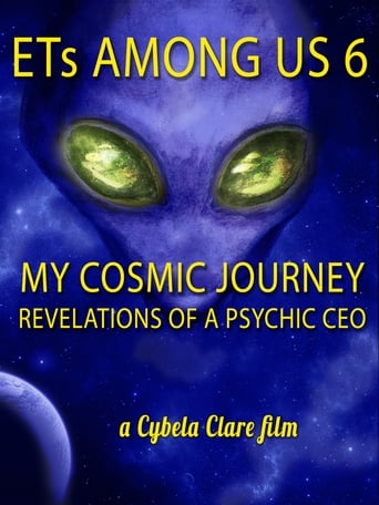 ETs Among Us 6: My Cosmic Journey – Revelations of a Psychic CEO (2020)