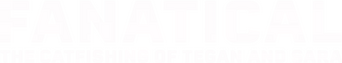 Fanatical: The Catfishing of Tegan and Sara logo