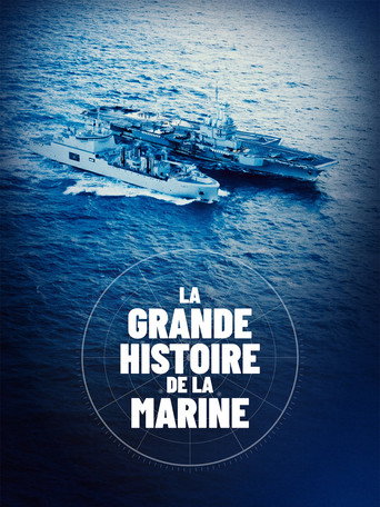 La Grande Histoire de la Marine