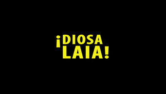 ¡Diosa Laia! (2017)