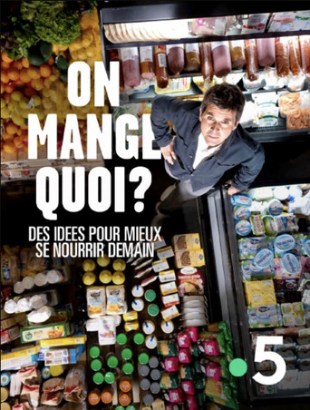 On mange quoi ? Des idées pour mieux se nourrir demain poster