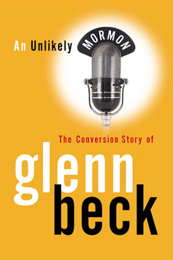 An Unlikely Mormon The Conversion Story of Glenn Beck poster
